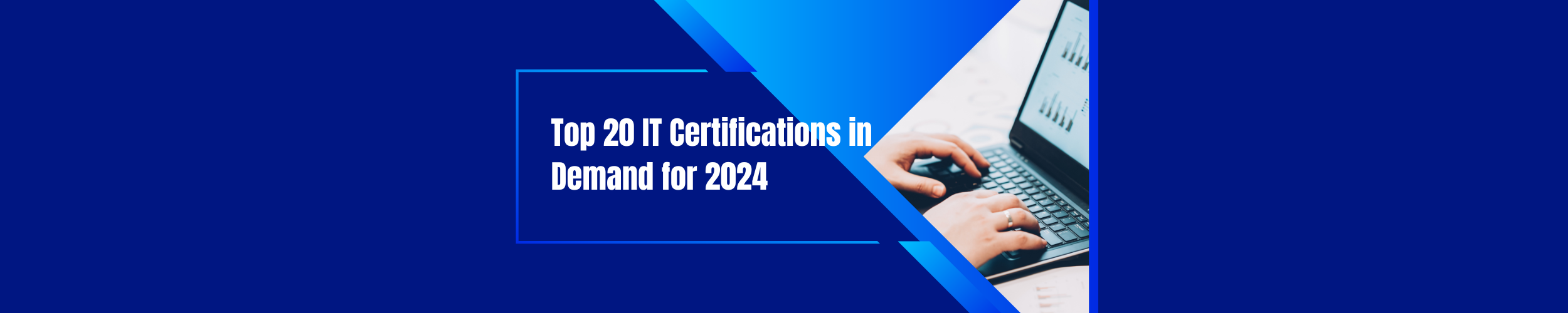 Top 20 IT Certifications in Demand for 2024